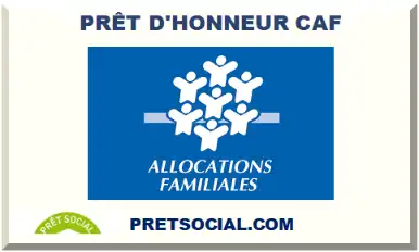 PRÊT D'HONNEUR CAF 2026-2027