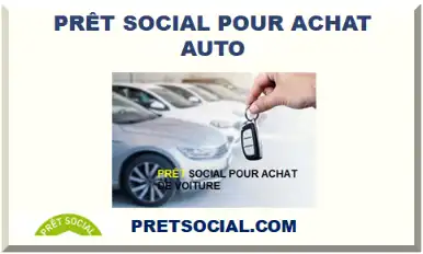 PRÊT SOCIAL POUR ACHAT AUTO 2026-2027