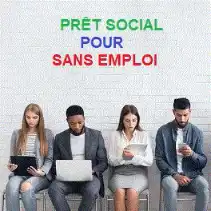 PRÊT SOCIAL POUR CHÔMEUR 2026-2027