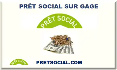 PRÊT SUR GAGE SOCIAL 2026-2027